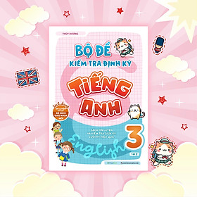 Bộ Đề Kiểm Tra Định Kỳ Tiếng Anh Lớp 3