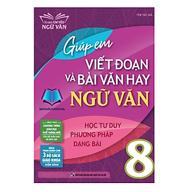 Sách - Giúp em viết đoạn và bài văn hay Ngữ Văn 8 (MG)