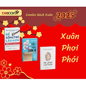 Combo XUÂN PHƠI PHỚI (Để sống trẻ, Đập hộp, Im lặng)