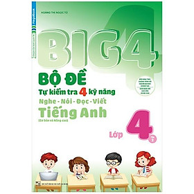 Sách - Big 4 Bộ Đề Tự Kiểm Tra 4 Kỹ Năng Nghe - Nói - Đọc - Viết Cơ Bản Và Nâng Cao Tiếng Anh Lớp 4 - Tập 2 - Megabook