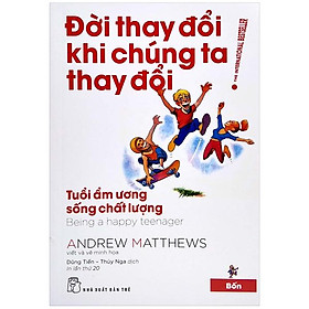Đời Thay Đổi Khi Chúng Ta Thay Đổi - Tập 4 (Tái Bản 2022)
