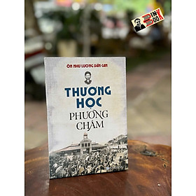 THƯƠNG HỌC PHƯƠNG CHÂM - Ôn Như Lương Văn Can - NXB Tổng hợp TP.HCM