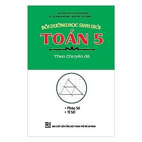 Sách - Bồi Dưỡng Học Sinh Giỏi Toán Lớp 5 Theo Chuyên Đề Phân Số - Tỉ Số - Khang Việt Book