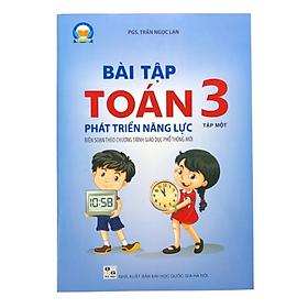 Sách Bài tập Toán 3 Tập 1 Phát triển năng lực (Biên soạn theo SGK TOÁN 3 - Tập một - CÁNH DIỀU ...)