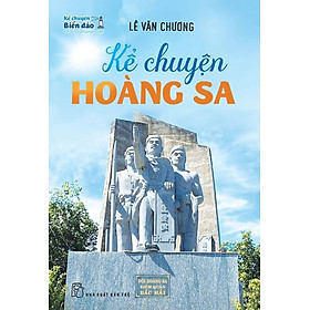 Kể Chuyện Biển Đảo: Kể Chuyện Hoàng Sa_TRE