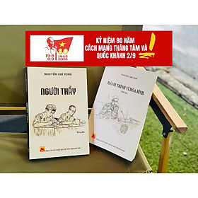 [Kỉ niệm 80 năm CMT8 và 2/9] Combo 2 cuốn: NGƯỜI THẦY, HÀNH TRÌNH VÌ HÒA BÌNH – Nguyễn Chí Vịnh - NXB Quân đội Nhân dân