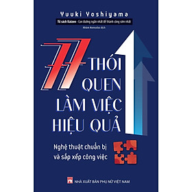 Sách - 77 Thói Quen Làm Việc Hiệu Quả  - NXB Phụ Nữ