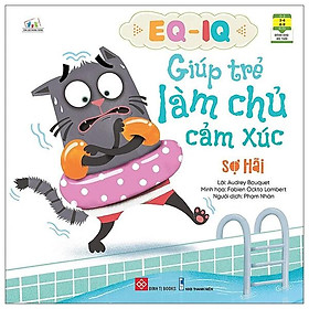 Sách Eq - Iq Giúp Trẻ Làm Chủ Cảm Xúc - Sợ hãi