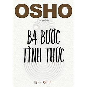Ba Bước Tỉnh Thức - Osho - NXB Thế Giới