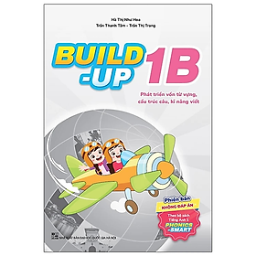 Sách - Build Up - 1B - Phát Triển Vốn Từ Vựng, Cấu Trúc Câu, Kĩ Năng Viết - Phiên Bản Không Đáp Án - Theo Bộ Sách Tiếng Anh 1 Phonics Smart - nhiều tác giả - NXB Đại Học Quốc Gia Hà Nội - WinBooks