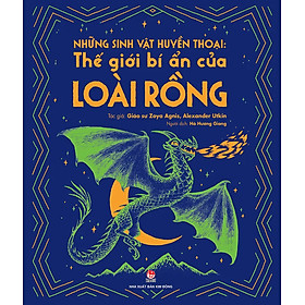 NHỮNG SINH VẬT HUYỀN THOẠI - THẾ GIỚI BÍ ẨN CỦA LOÀI RỒNG