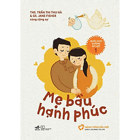 Nuôi Con Không Áp Lực 1 - Mẹ Bầu Hạnh Phúc