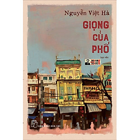 (Tác giả cuốn sách Cơ hội của Chúa) GIỌNG CỦA PHỐ - Nguyễn Việt Hà - Nxb Trẻ - bìa mềm