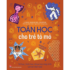 Kim Đồng - Toán học cho trẻ tò mò - Số học, hình học, khoa học máy tính và hơn thế nữa !