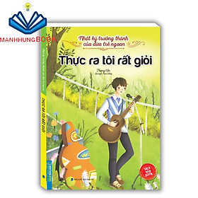 Sách - Nhật ký trưởng thành cúa đứa trẻ ngoan - Thực ra tôi rất giỏi(sách bản quyền)