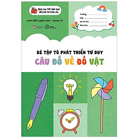 Bé Tập Tô Phát Triển Tư Duy - Câu Đố Về Đồ Vật