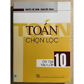 Sách - Toán chọn lọc ôn thi vào lớp 10