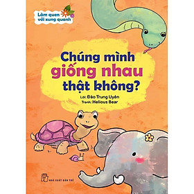 Chúng Mình Giống Nhau Thật Không?  - Bản Quyền