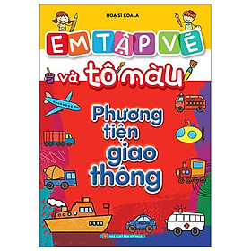 Em Tập Vẽ Và Tô Màu - Phương Tiện Giao Thông