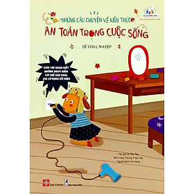 Sách Những Câu Truyện Về Kiến Thức An Toàn Trong Cuộc Sống - Dê Con Làm Đẹp