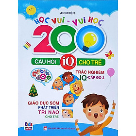Học Vui - Vui Học – 200 Câu Hỏi IQ Cho Trẻ – Trắc Nghiệm IQ Cấp Độ 3