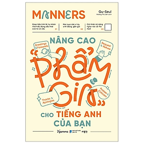 Manners - Nâng Cao “Phẩm Giá” Cho Tiếng Anh Của Bạn - Gu-Seul - Nhà xuất bản Dân Trí