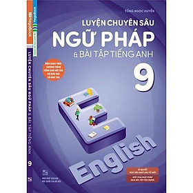 Sách - Luyện Chuyên Sâu Ngữ Pháp Và Bài Tập Tiếng Anh 9 - Chương Trình Mới - Megabook