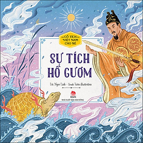 Cổ Tích Việt Nam Cho Bé - Sự Tích Hồ Gươm (Tái Bản 2022)