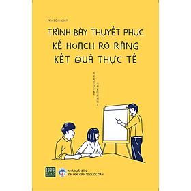 Trình Bày Thuyết Phục, Kế Hoạch Rõ Ràng, Kết Quả Thực Tế