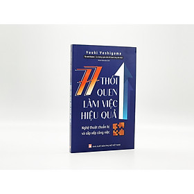 77 Thói Quen Làm Việc Hiệu Quả - Nghệ Thuật Chuẩn Bị Và Sắp Xếp Công việc - Yuuki Yoshiyama