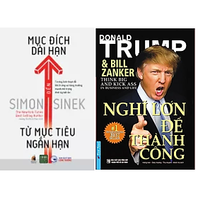 Combo 2Q Sách Tư Duy - Kĩ Năng Sống : Từ Mục Tiêu Ngắn Hạn Đến mục Đích Dài Hạn - Simon Sinek  + Nghĩ Lớn Để Thành Công (Tái Bản 2019)