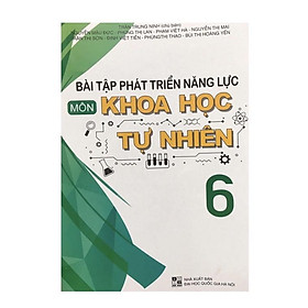 Sách Bài Tập Phát Triển Năng Lực Môn Khoa Học Tự Nhiên 6