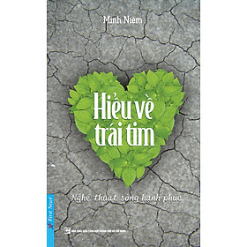 Hiểu Về Trái Tim (Tái Bản 2023)