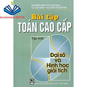 Sách - Bài Tập Toán Cao Cấp Tập 1: Đại Số Và Hình Học Giải Tích