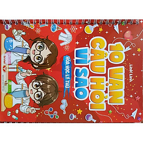 10 Vạn Câu Hỏi Vì Sao - Hóa Học Lý Thú