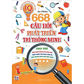 668 Câu Hỏi Phát Triển Trí Thông Minh Cho Trẻ - Tập 4