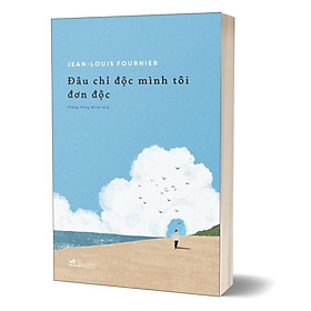 Đâu Chỉ Độc Mình Tôi Đơn Độc
