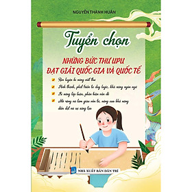 Sách - Tuyển Chọn Những Bức Thư UPU Đạt Giải Quốc Gia Và Quốc Tế - Khang Việt Book