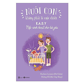 Sách - Nuôi Con Không Phải Là Cuộc Chiến - E.a.s.y - Nếp Sinh Hoạt Cho Bé Yêu - Thái Hà Books