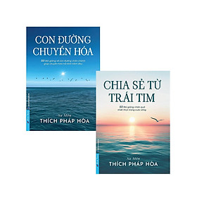 Sách - Chia Sẻ Từ Trái Tim + Con Đường Chuyển Hoá - Thích Pháp Hòa