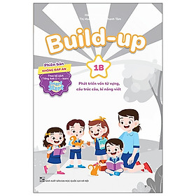 Sách - Build Up - 1B - Phát Triển Vốn Từ Vựng, Cấu Trúc Câu, Kĩ Năng Viết - Phiên Bản Không Đáp Án - Theo Bộ Sách Tiếng Anh 1 I-Learn Smart Start - nhiều tác giả - NXB Đại Học Quốc Gia Hà Nội - WinBooks