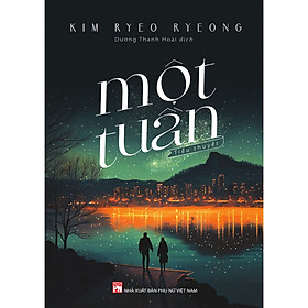 Một Tuần -Cuốn Tiểu Thuyết Hấp Dẫn