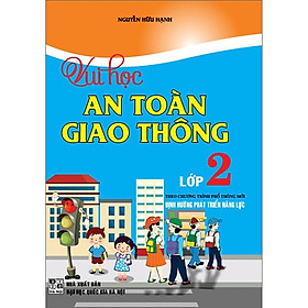 Sách - Vui Học An Toàn Giao Thông Lớp 2 - Theo Chương Trình Tiểu Học Mới Định Hướng Phát Triển Năng Lực - Hồng Ân