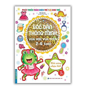 Sách - Bóc Dán Thông Minh Vừa Học Vừa Chơi 2 - 6 Tuổi - Khả Năng Nhận Biết - Minh Thắng