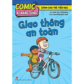 Comic Kĩ Năng Sống Dành Cho Trẻ Tiểu Học - Giao Thông An Toàn
