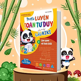 Sách - Phiếu Luyện Toán Tư Duy Cùng Gấu Kiki 2 - Làm Quen Với Hình Khối - Megabook