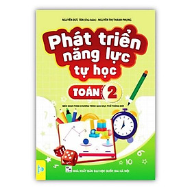 Sách - Phát Triển Năng Lực Tự Học Toán 2 ( Biên soạn theo chương trình GDPT mới )