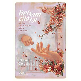 Việt Nam của tôi: Những câu chuyện nhận con nuôi -  Bản Quyền