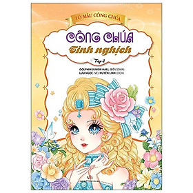 Tô Màu Công Chúa - Công Chúa Tinh Nghịch - Tập 2 (Tái Bản 2023)