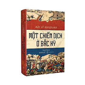 (Bìa Cứng) Một Chiến Dịch Ở Bắc Kỳ - Bác sĩ Hocquard